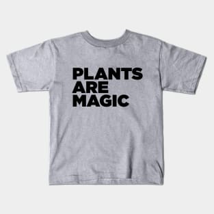 Plants Are Magic Kids T-Shirt